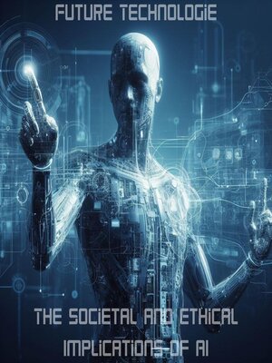 cover image of The Societal and Ethical Implications of AI